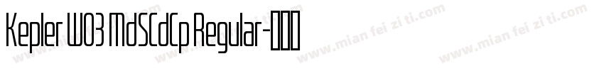 Kepler W03 MdSCdCp Regular字体转换